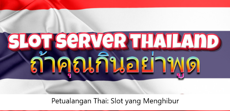 Petualangan Thai: Slot yang Menghibur